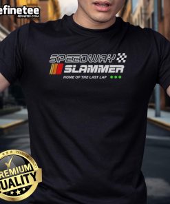 Premium Speedway Slammer T-Shirt featuring 'Home Of The Last Lap' design, perfect for racing enthusiasts and fans.