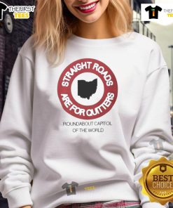 Premium sweatshirt featuring 'Straight Roads Are For Quitters' design, perfect for Capitol of the World enthusiasts.
