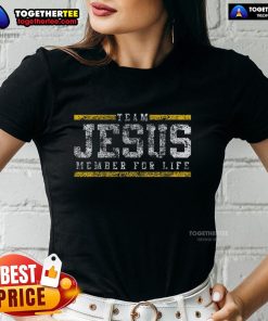 Premium Team Jesus Member For Life Ladies Tee featuring stylish design and comfortable fit for women of faith.