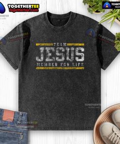 Alt Text: Premium Team Jesus Member for Life washed t-shirt featuring a stylish design, perfect for expressing faith and community.