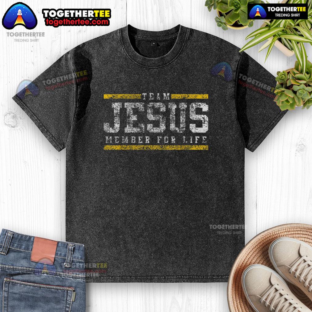 Premium Team Jesus Member For Life Washed T Shirt Alt Text: Premium Team Jesus Member for Life washed t-shirt featuring a stylish design, perfect for expressing faith and community.