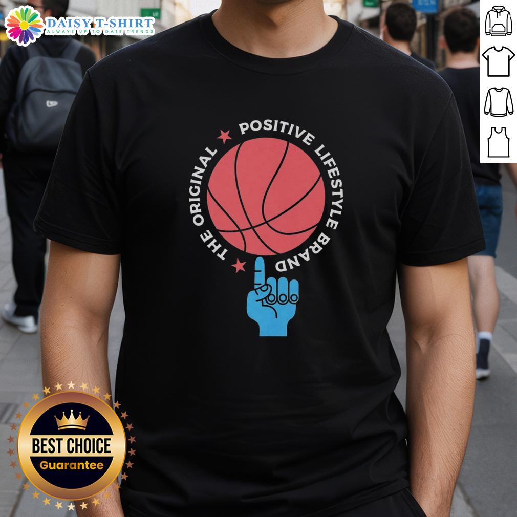 Premium The Original Positive Lifestyle Brand Basketball T Shirt Alt Text: Premium The Original Positive Lifestyle Brand Basketball T-Shirt in vibrant colors, perfect for basketball enthusiasts.
