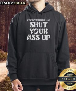 Alt Text: Premium We Won The Fcking Game Shut Your Ass Up Hoodie in black, perfect for fans celebrating victory.