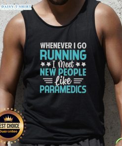 Premium tank top featuring 'Whenever I Go Running I Meet New People Like Paramedics' design, perfect for activewear.