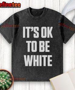 Premium White Lives Matter It's Ok To Be White T-Shirt showcasing a bold design in a stylish fit for casual wear.
