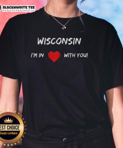Alt Text: Premium Wisconsin I'm In Love With You ladies tee featuring stylish design and vibrant colors for women.