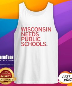 Premium Wisconsin Needs Public Schools tank top featuring bold text, perfect for advocates of education in Wisconsin.