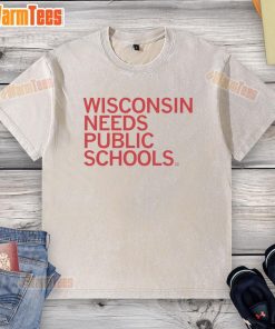 Premium Wisconsin Needs Public Schools washed t-shirt featuring bold graphic design for education advocacy.