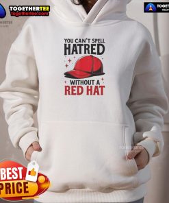 Premium red hoodie with 'You Can't Spell Hatred Without Red' graphic, perfect for bold fashion statements.