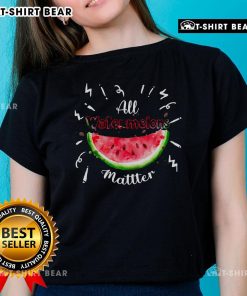Pretty All Watermelons Matter ladies tee featuring vibrant watermelon design, perfect for summer fruit lovers.