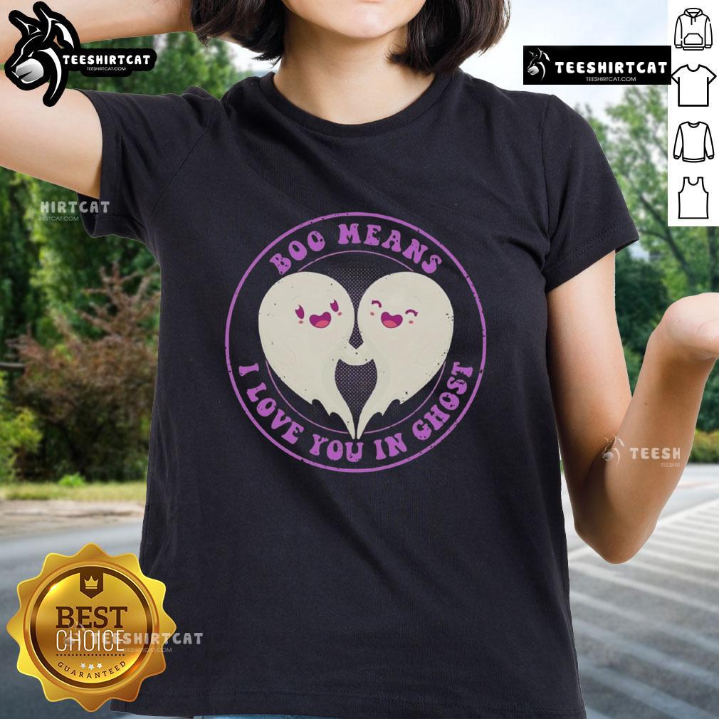 Pretty Boo Means I Love You In Ghost Cute Ladies Tee Pretty Boo Means I Love You in Ghost Cute Ladies Tee featuring a playful ghost graphic on a stylish women's t-shirt.