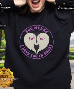 Pretty Boo Means I Love You in Ghost Cute Sweatshirt featuring a playful ghost design perfect for Halloween fashion.