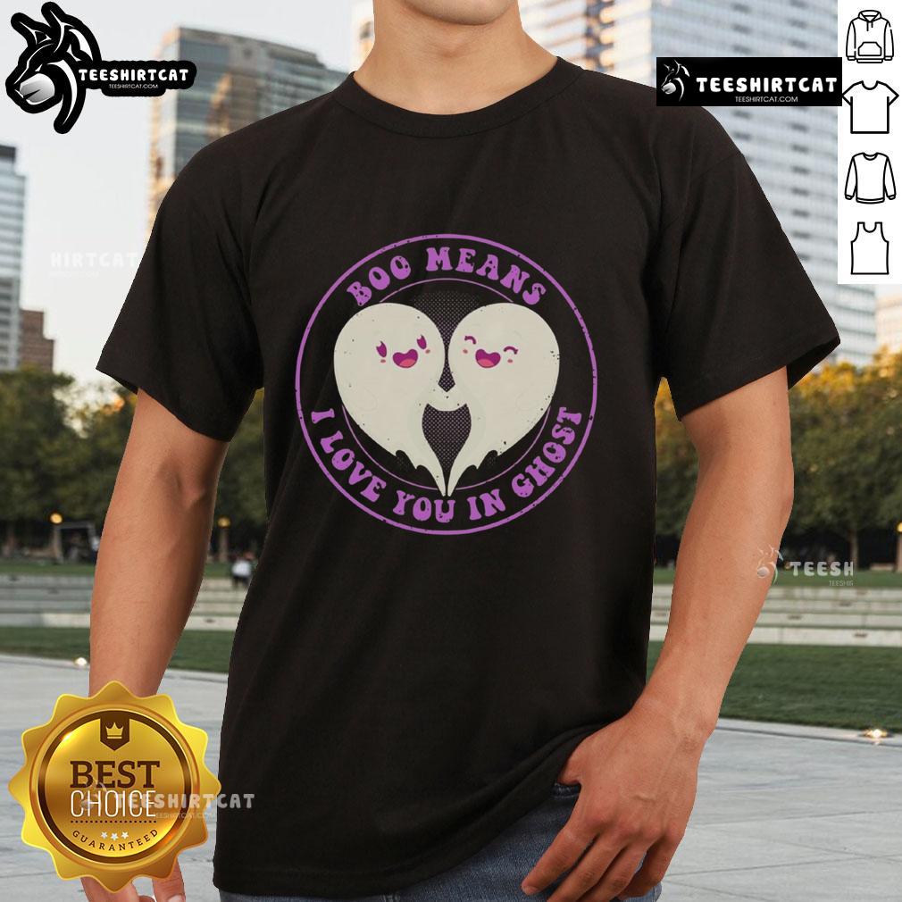 Pretty Boo Means I Love You In Ghost Cute T Shirt Cute ghost graphic on a t-shirt with the phrase Pretty Boo Means I Love You, perfect for Halloween lovers.