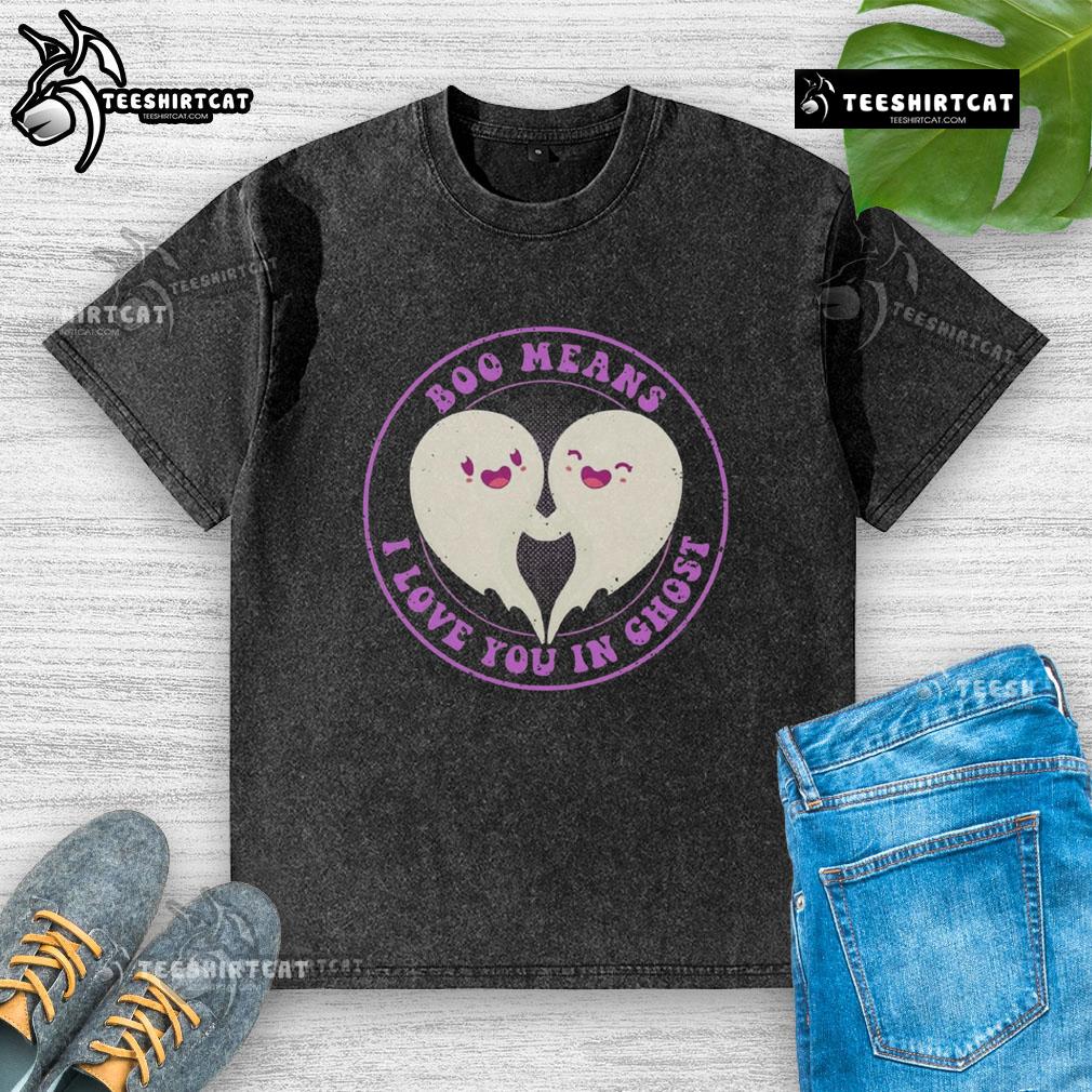 Pretty Boo Means I Love You In Ghost Cute Washed T Shirt Cute washed t-shirt with 'Pretty Boo Means I Love You in Ghost' design, perfect for Halloween and casual wear.