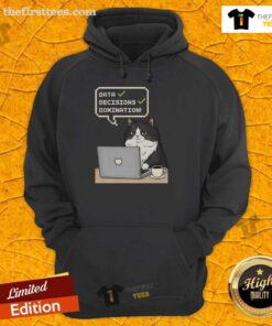 Pretty Cat Data Decisions Domination Hoodie featuring a playful cat design for data enthusiasts and cat lovers.