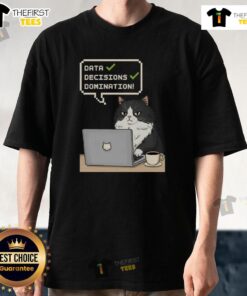 Pretty Cat Data Decisions Domination T-Shirt featuring a cute cat graphic and data-themed design for animal lovers.