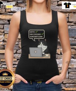 Pretty cat graphic on a 'Data Decisions Domination' tank top, perfect for data lovers and cat enthusiasts alike.