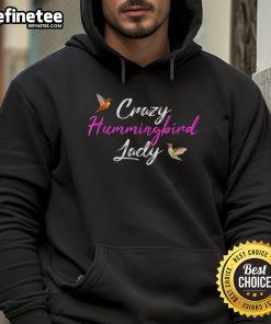 Pretty Crazy Humming Bird Lady Hoodie featuring a vibrant hummingbird design, perfect for nature lovers and fashion enthusiasts.
