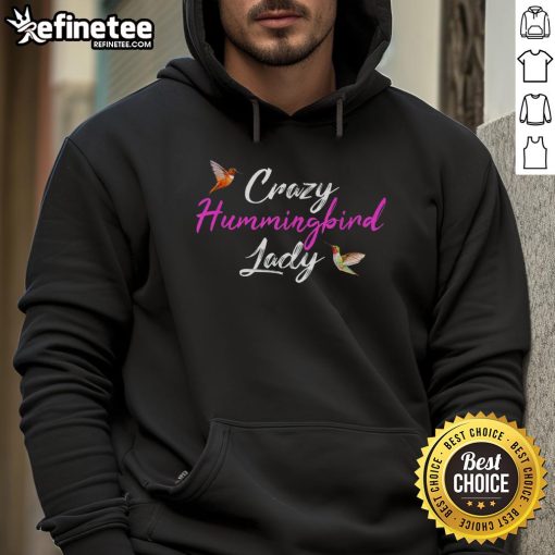 Pretty Crazy Humming Bird Lady Hoodie featuring a vibrant hummingbird design, perfect for nature lovers and fashion enthusiasts.