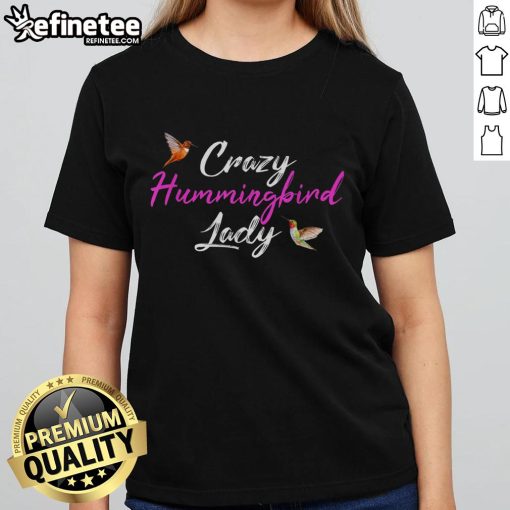 Pretty crazy hummingbird lady tee featuring a vibrant design, perfect for nature lovers and casual wear enthusiasts.