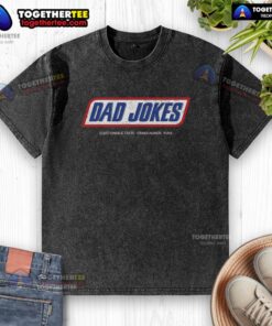 Alt Text: Washed t-shirt featuring funny, questionable taste dad jokes for a lighthearted and humorous style.