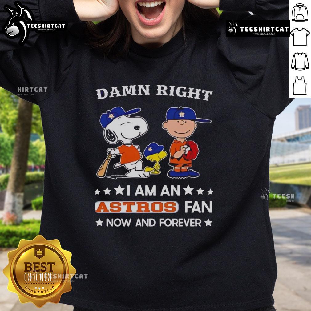 Pretty Damn Right I Am A Astros Fan Now And Forever Snoopy And Charlie Brown Sweatshirt Astros fan sweatshirt featuring Snoopy and Charlie Brown, showcasing team spirit and playful design for loyal supporters.