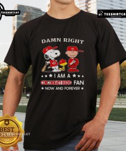 Pretty Damn Right I Am A Cincinnati Reds Fan Now And Forever T-Shirt featuring Snoopy and Charlie Brown design.