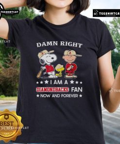 Pretty Damn Right I Am A Diamondbacks Fan Now And Forever tee featuring Snoopy and Charlie Brown design for ladies.