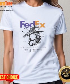 Pretty FedEx Halloween ladies tee featuring 'In a world full of princesses, be a witch' design for festive style.