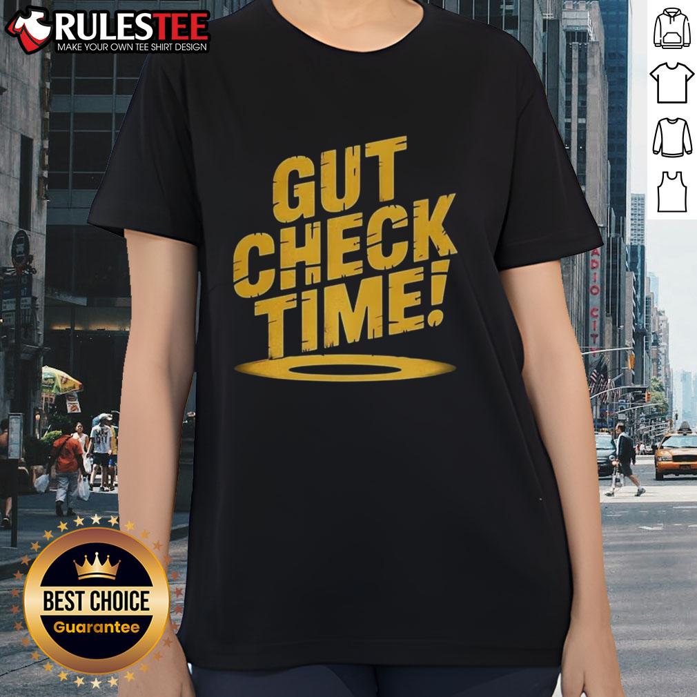Pretty Gut Check Time Ladies Tee Pretty Gut Check Time Ladies Tee featuring a stylish design and comfortable fit for casual wear.