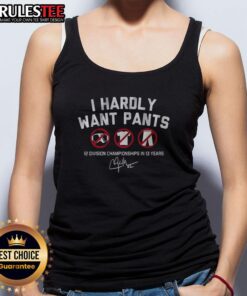 Clayton Kershaw tank top featuring 'Pretty I Hardly Want Pants' and celebrating 12 division championships in 13 years.