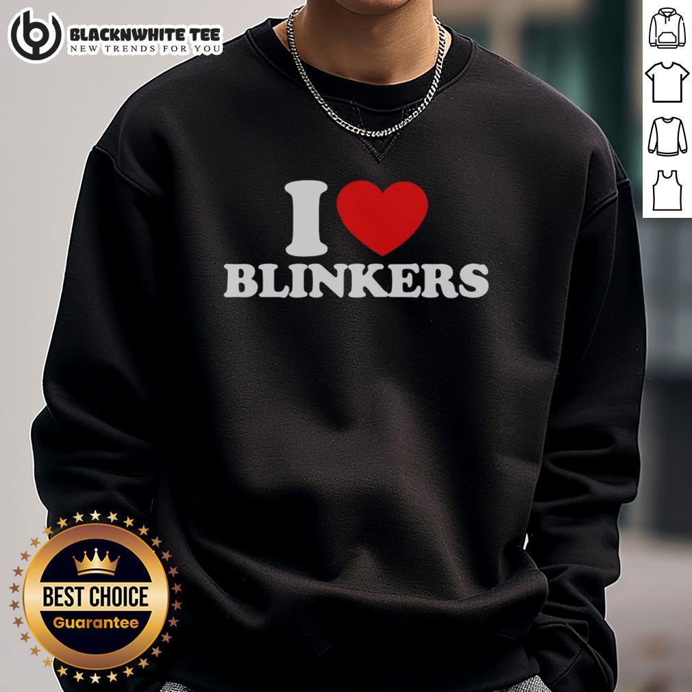 Pretty I Love Blinkers Sweatshirt Stylish Pretty I Love Blinkers sweatshirt in soft fabric, perfect for casual wear and expressing your love for blinkers.