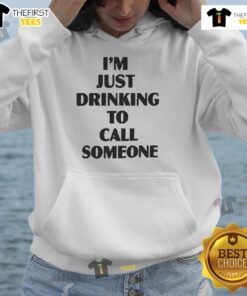Alt Text: Pretty I'm Just Drinking To Call Someone hoodie in a cozy setting, perfect for casual wear and stylish comfort.