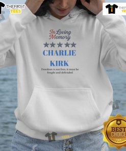 Pretty in Loving Memory Charlie Kirk hoodie featuring 'Freedom is Not Free, It Must Be Fought and Defended' design, 2025.