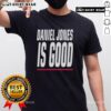 Pretty Indianapolis Colts Daniel Jones Is Good T-Shirt featuring vibrant graphics and team colors for fans.