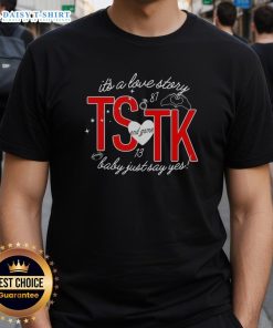Alt Text: Pretty It's A Love Story T-Shirt featuring 'End Game Tk Baby Just Say Yes' design for fans of romantic themes.