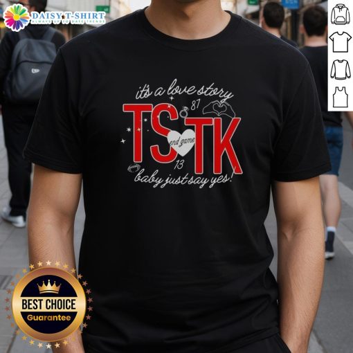Alt Text: Pretty It's A Love Story T-Shirt featuring 'End Game Tk Baby Just Say Yes' design for fans of romantic themes.