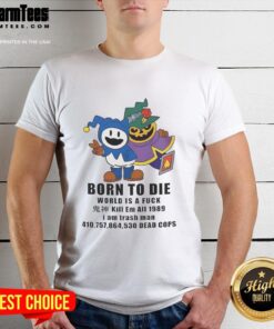 Alt Text: Pretty Jack Frost Shin Megami Tensei t-shirt featuring 'Born To Die World Is A Fuck Kill Em All' design, 1989 style.