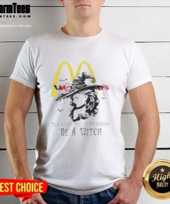 Alt Text: Pretty McDonald's Halloween T-Shirt featuring 'In a World Full of Princesses Be a Witch' design for festive style.