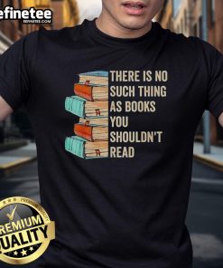 Pretty No Thing As Books You Shouldn't Read Banned Books Reader T-Shirt design featuring bold text and vibrant colors.