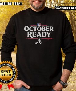 Pretty October Ready Atlanta Braves 2025 postseason sweatshirt featuring team logo and cozy design for fans.