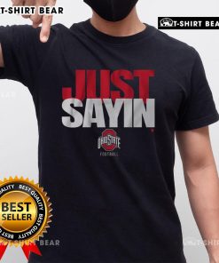 Pretty Ohio State Football Julian Sayin Just Sayin T-Shirt featuring bold graphics and team colors for fans.