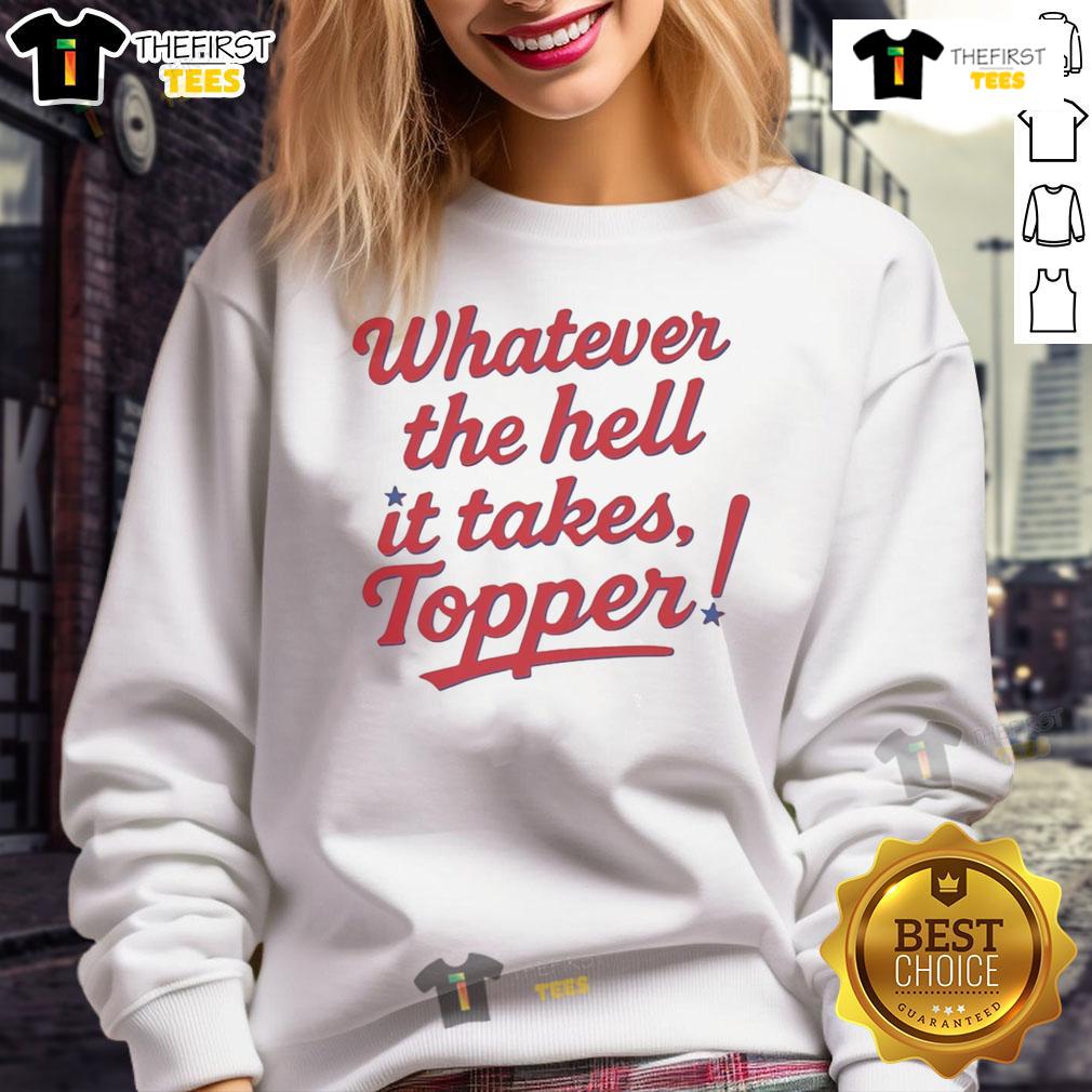 Pretty Philadelphia Phillies Baseball Whatever The Hell It Takes Topper Sweatshirt Pretty Philadelphia Phillies Baseball 'Whatever It Takes' Topper Sweatshirt in vibrant colors, perfect for fans.