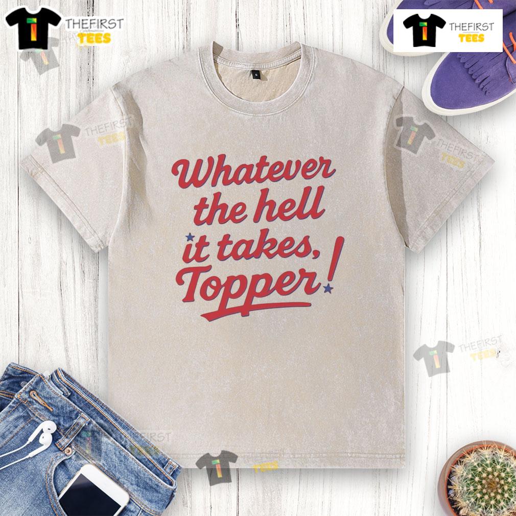 Pretty Philadelphia Phillies Baseball Whatever The Hell It Takes Topper Washed T-Shirt Alt Text: Pretty Philadelphia Phillies Baseball 'Whatever It Takes' Topper Washed T-Shirt in red, perfect for fans.