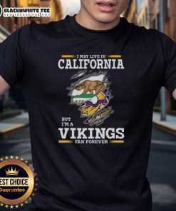 Pretty Premium I May Live In California But I'm A Minnesota Vikings Fan Forever T-Shirt showcasing team pride and style.