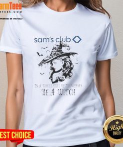 Pretty Sam's Club Halloween ladies tee featuring 'Be a Witch' design among princess themes, perfect for spooky season.