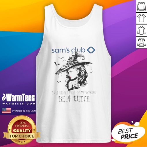 Pretty Sam's Club Halloween tank top featuring 'In a World Full of Princesses, Be a Witch' design for festive style.