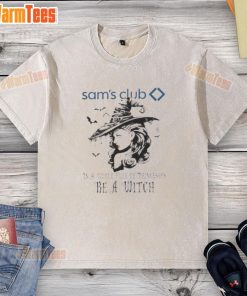 Pretty Sam's Club Halloween washed t-shirt featuring 'In a world full of princesses, be a witch' design.