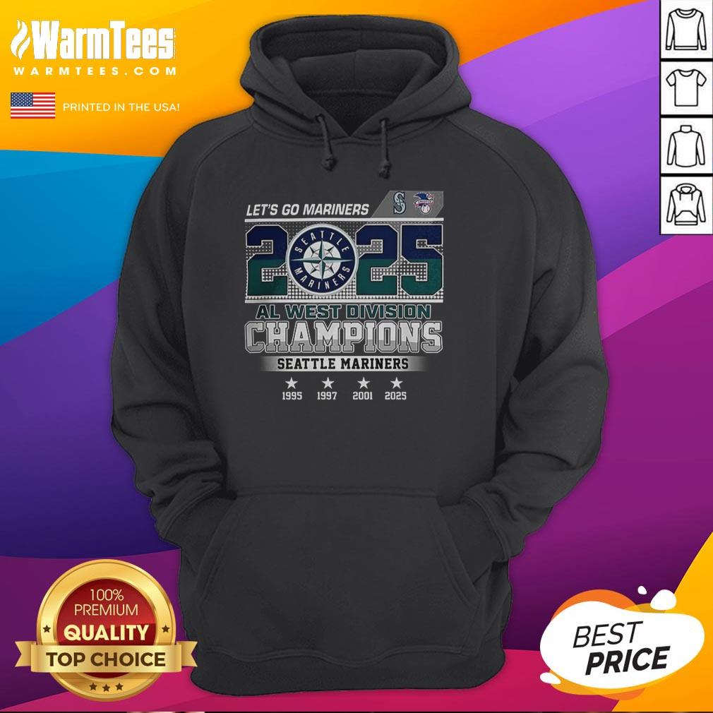 Pretty Seattle Mariners Let'S Go 2025 Al West Champions Historic Years Hoodie Pretty Seattle Mariners hoodie celebrating 2025 AL West Champions with historic years design for fans.