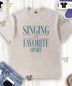 Pretty Singing Is My Favorite Sport washed t-shirt in soft fabric, perfect for casual outings and music lovers.